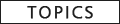 TOPICS